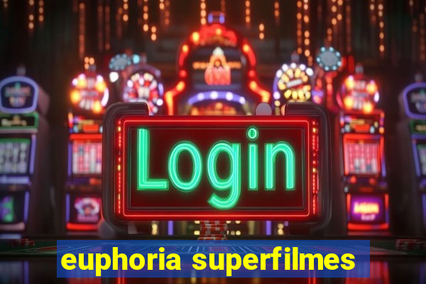 euphoria superfilmes